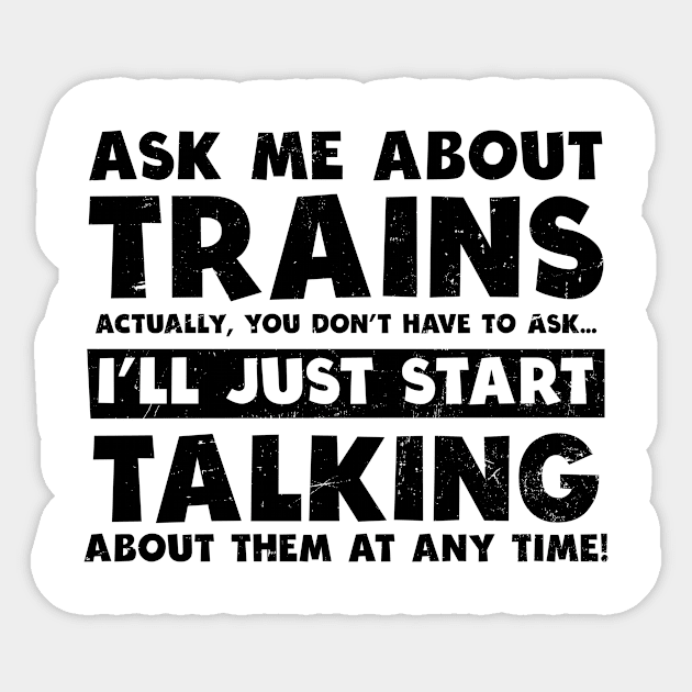 Model Railroad Shirt | Ask Me About Trains Gift Sticker by Gawkclothing